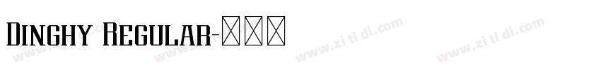 Dinghy Regular字体转换 Dinghy Regular字体转换